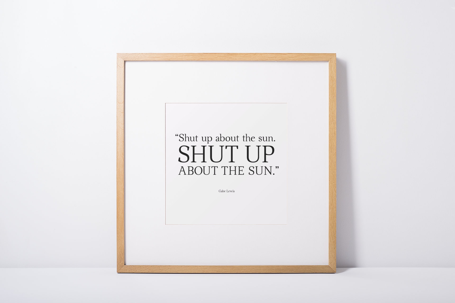 Shut Up About The Sun Etsy
