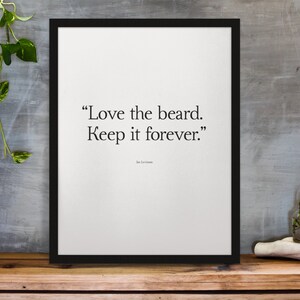 Love the Beard.  Keep it Forever.