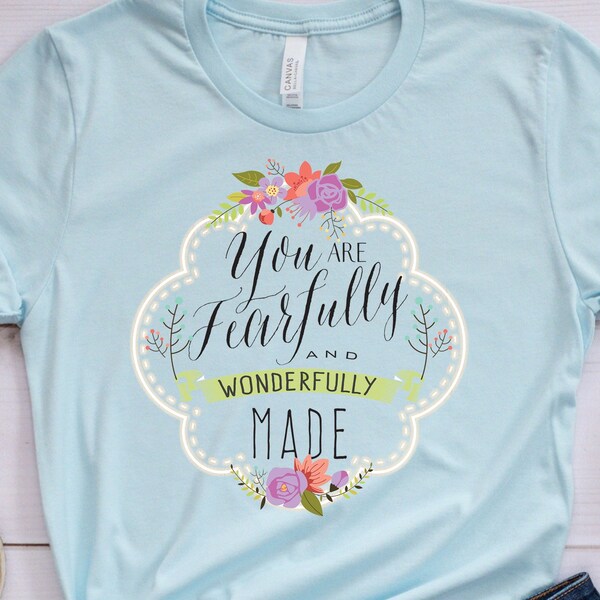 Fearfully and Wonderfully Made Shirt Etsy