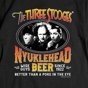 The Three Stooges T-Shirt, Stooges Beer T-shirt, Hilarious The Three Stooges Shirt, Funny TV Show T-shirt, Larry, Curly, Moe, Shemp Tee