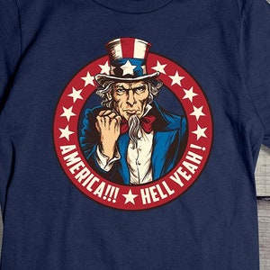 Patriotic Tee Shirt, American Pride, America Hell Yeah T-Shirt, Hell Yeah, American, Liquid Blue, America, Hell Yeah, Uncle Sam, Sam