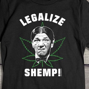 The Three Stooges T-Shirt, Legalize Shemp T-shirt, Hilarious The Three Stooges Shirt, Funny Marijuanna T-shirt, Larry, Curly, Moe Tee