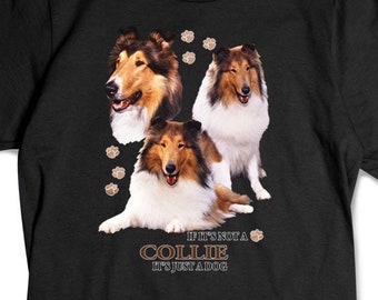 Collie T-Shirt, Not Just a Dog, Dog Breeds Tee Shirts