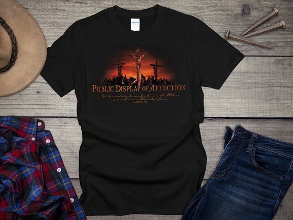 Inspirational T-shirt, Public Display of Affection Tee, Religious 