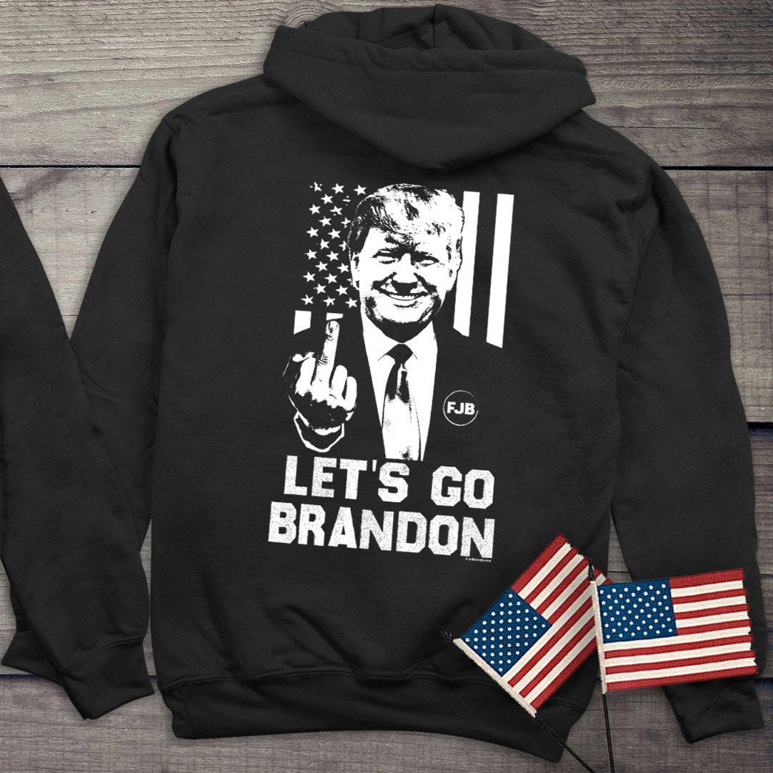 Trump Finger Hoodie, Let's Go Brandon Hooded Sweatshirt, Donald