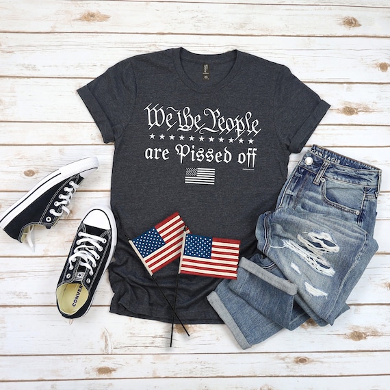 OaksideApparel We The People Are Pissed Off T Shirt Election Tee Shirt 2nd Amendment American Pride American Flag Political
