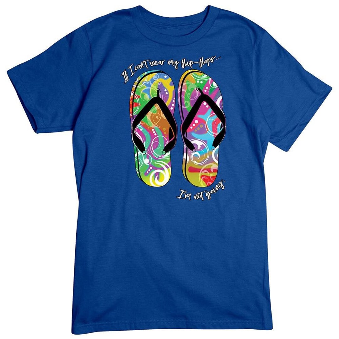 Colorful Flip Flops Tshirt If I Can't Wear Flip Flops Etsy