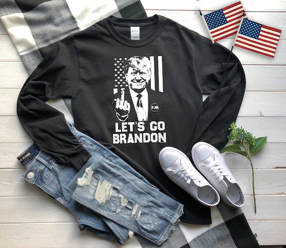 Trump Finger T-shirt, Let's Go Brandon Long Sleeve Tee, Donald Trump Shirt,  NASCAR Chant, Political, Joe Biden, Flip the Bird, Middle Finger 