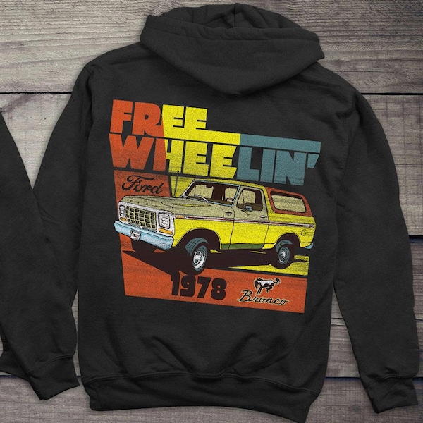 Ford Hoodie, Officially Licensed, Free Wheelin' Hooded Sweatshirt, 1978, Crest, Bronco, Truck, Trucks, Pickup, Classic, Pullover
