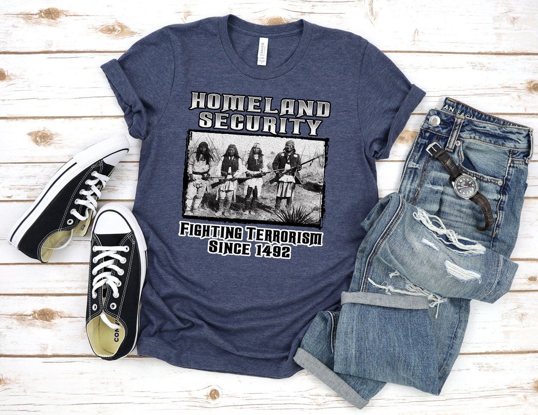 Native American T-shirt, Homeland Security Since 1492 Tee - Etsy
