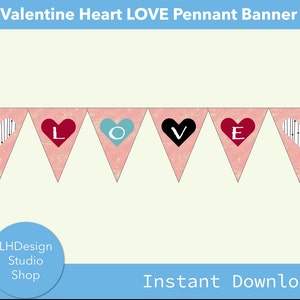 Valentine&#39;s Day Heart LOVE Pennant Printable Banner