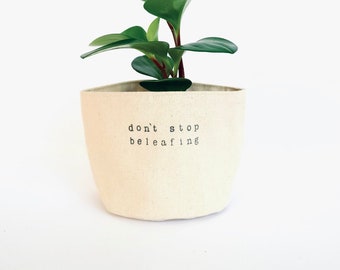 Don't Stop Be Leafing Canvas Planter