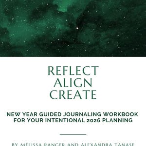 Reflect, Align, Create: New Year Guided Journaling Workbook for Your Intentional 2026
