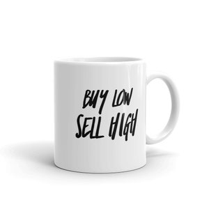 Buy Low Sell High Mug