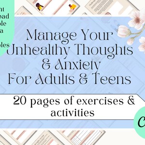 May include: A digital download printable with the text "Manage Your Unhealthy Thoughts & Anxiety For Adults & Teens". The design includes floral accents and the text "20 pages of exercises & activities". The product is made in Canva.