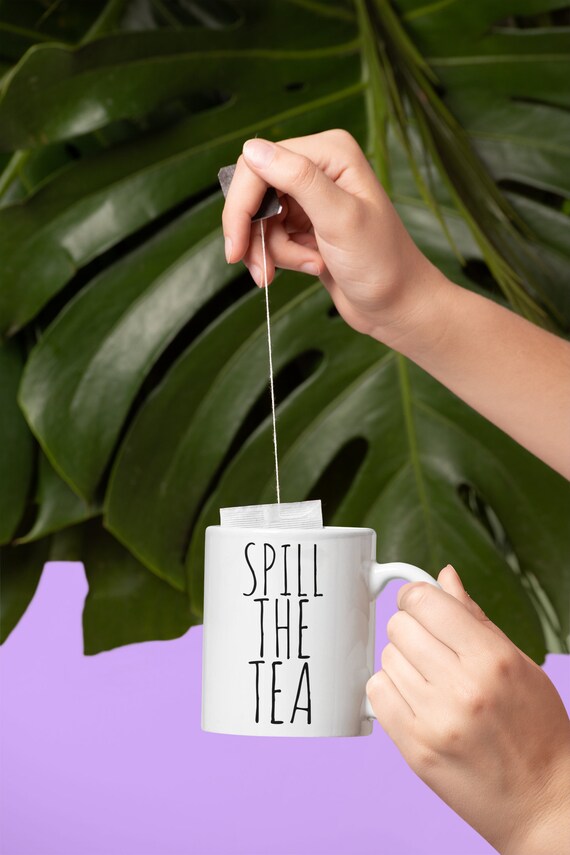 Funny Tea Cup Spill the Tea Gossip Coffee Mug Unique Etsy