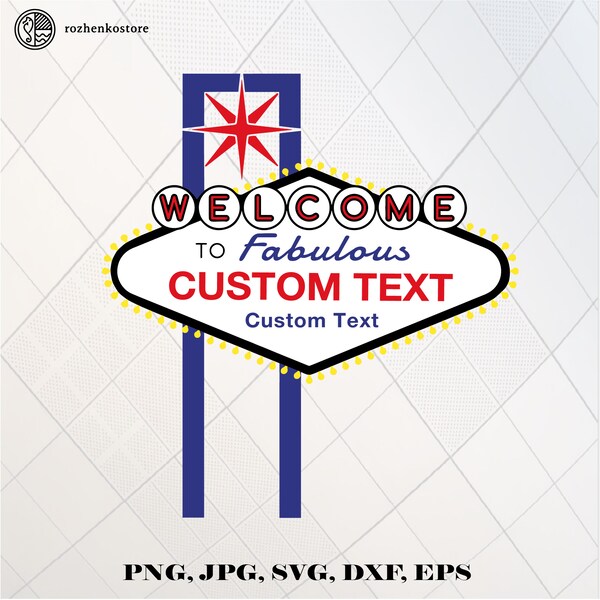 welcome to fabulous svg, CUSTOM TEXT svg, city sign svg, las vegas sign svg, cut file, clipart, silhouette, svg file for cricut