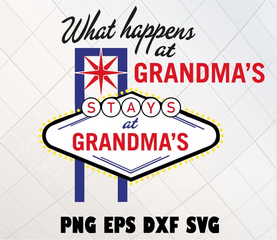 Download What Happens At Grandma S Stays At Grandma S Svg Etsy