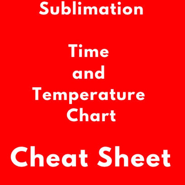 Sublimation Cheat Sheet | Time and Temperature