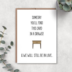 In Love Card, Someday You'll Find This In A Drawer, Card For Boyfriend, Blank Greeting Card, Birthday Gift For Him, Valentines Card For Him
