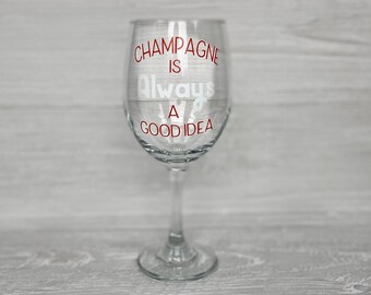 Personalized Wine Glass | Champagne is Always a Good Idea