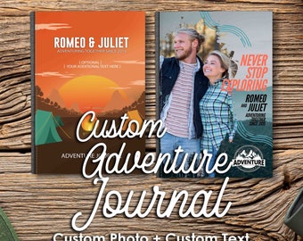 May include: Two custom adventure journals with a couple's photo on the cover. The journal on the left has a sunset scene with mountains and a tent. The journal on the right has a blue and white striped background with the text "Never Stop Exploring". Both journals have the text "Custom Adventure Journal" and "Custom Photo + Custom Text" on the front.
