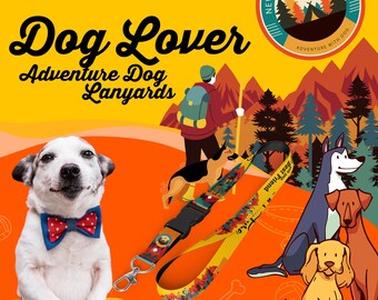 May include: An orange graphic featuring a dog with a bow tie, dog illustrations, and two lanyards. The lanyards have a black clasp and a colorful design. Text reads "Dog Lover Adventure Dog Lanyards" and "printmagicdesigns.com."
