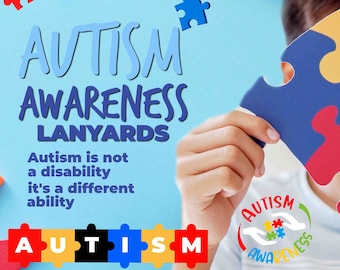 May include: A blue background with the text "AUTISM AWARENESS LANYARDS" in white. Below the text is the phrase "Autism is not a disability it's a different ability" in black. A child's hand holds a blue puzzle piece in front of a blue and red puzzle piece. Below the hand is a colorful puzzle piece that spells out "AUTISM". A small circle with the text "AUTISM AWARENESS" in white is in the lower right corner.