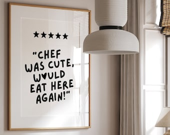 Chef Was Cute Would Eat Here Again Print Chef Prints Wall Art Prints for Kitchen Gallery Wall Bright Colourful Kitchen Prints