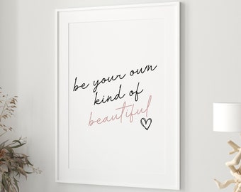 Be Your Own Kind Of Beautiful Print, Beauty Prints, Dressing Room Prints, Girls Bedroom Prints, Beauty Poster, Girly Prints, Salon Prints