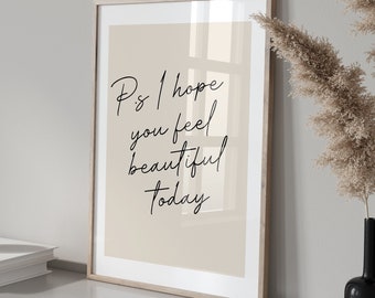 P.s I hope you feel beautiful today Poster, Beautiful Print, Beauty Poster, Dressing Room Print, Make Up Room Print, Beauty Salon Print