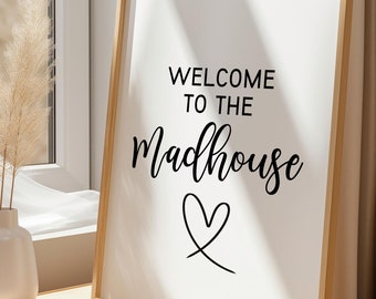 Welcome To The Mad House Print, Humorous Wall Prints, Hallway Prints, Porch Prints, Room Prints, Living Room Prints, Home Decor, Wall Poster