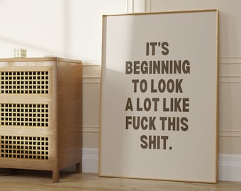 Its Beginning To Look A Lot Like Fuck This Shit Print, Retro Quote Wall Art, Funny Quote print, Swearing Print Modern Home Art Trendy Poster
