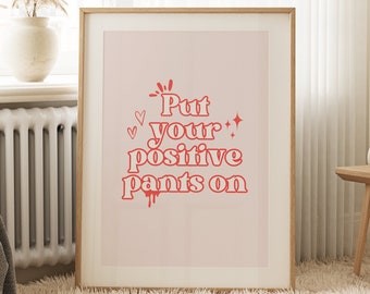 Pink Prints, Positive Pants Poster, Fun Pink Wall Prints, Gift For Friend, Text Wall Art, Living Room, A3 A4 A5