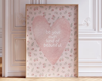 be your own kind of beautiful print, girls room prints, pretty prints, girls bedroom prints, pastel prints, girls floral prints, girls print