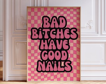 Bad Bitches Have Good Nails Print, Salon Wall Art, Nail Tech Print, Nail Artist Gift, Salon Decor, Beauty Room, Nail Technician Salon Print