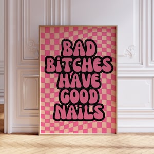 Bad Bitches Have Good Nails Print, Salon Wall Art, Nail Tech Print, Nail Artist Gift, Salon Decor, Beauty Room, Nail Technician Salon Print