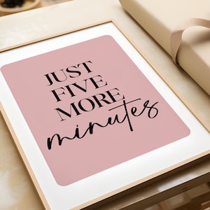 Just Five More Minutes print, morning print, bed art, wall art quote print, funny print, bedroom poster, bedroom decor, bedroom decor
