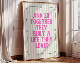 And So Together They Built A Life They Loved Print | Art Print | Home Decor | Quirky  Art | Fun Art | Cute Decor | Preppy Art