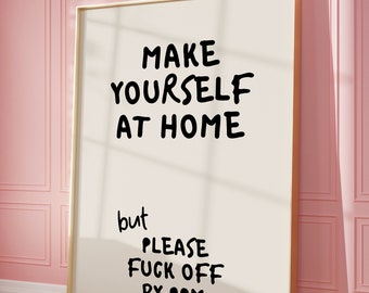 Make Yourself At Home Print, Retro Quote Wall Art, Funny Quote print, Retro Poster, Swearing Print Modern Home Art Trendy Poster