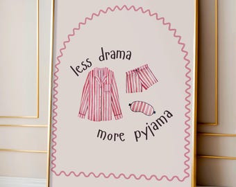 Less drama more pyjama print, preppy girls print, bed art, wall art girls print, bedroom poster, bedroom decor, coquette bedroom art print