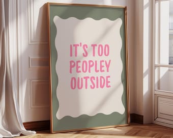 Impresión "It's Too Peopley Outisde", arte de pared con cita retro, impresión con cita divertida, póster retro, arte moderno para el hogar, póster de moda, decoración bonita