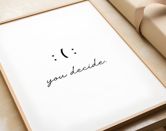 Motivational You Decide Print Modern Minimalist Wall Art Living Room Bedroom Home Decor Minimalistic Prints