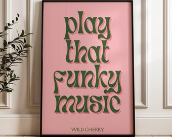 Play That Funky Music Print, Retro, 70's Music, Popular Song Poster, Gift For Her, Fun Bar Art, Gallery Wall, Colourful Prints