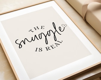 The Snuggle Is Real print, morning print, bed art, wall art quote print, funny print, bedroom poster, bedroom decor, bedroom decor gifts