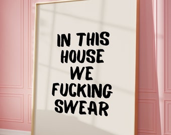 In This House We Fucking Swear Print, Retro Quote Wall Art, Funny Quote print, Retro Poster, Swearing Print Modern Home Art Trendy Poster