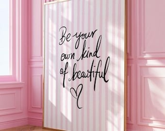 Be Your Own Kind Of Beautiful Print, Dressing Room Print, Beauty Room Print, Girls Bedroom Print, Pink Prints, Grey Prints, Wall Poster, Art
