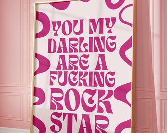 you are a fucking rock star print, humorous prints, swearing prints, modern home decor, trendy retro prints, funny prints, colourful posters
