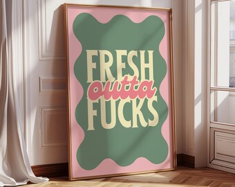Fresh Outta Fucks Print, Retro Quote Wall Art, Funny Quote print, Retro Poster, Swearing Print Modern Home Art Trendy Poster