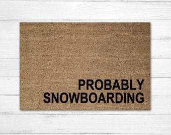 Probably Snowboarding Doormat Rug, Custom Door Mat, Funny Doormat, Welcome Mat, Funny Gift, Christmas Gift, Winter Doormat, Colorado, Ski